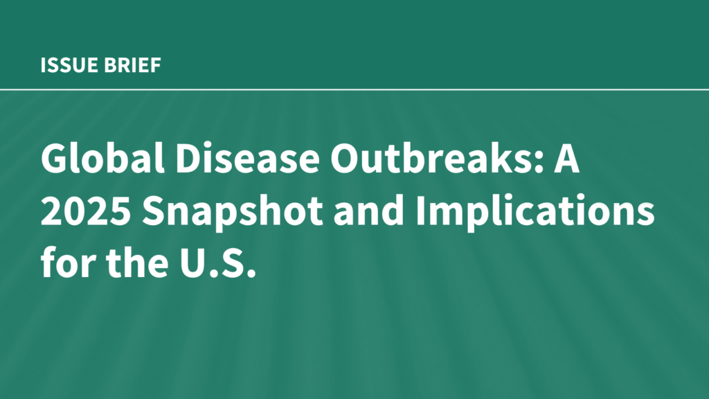 Global Disease Outbreaks: A 2025 Snapshot and Implications for the U.S.