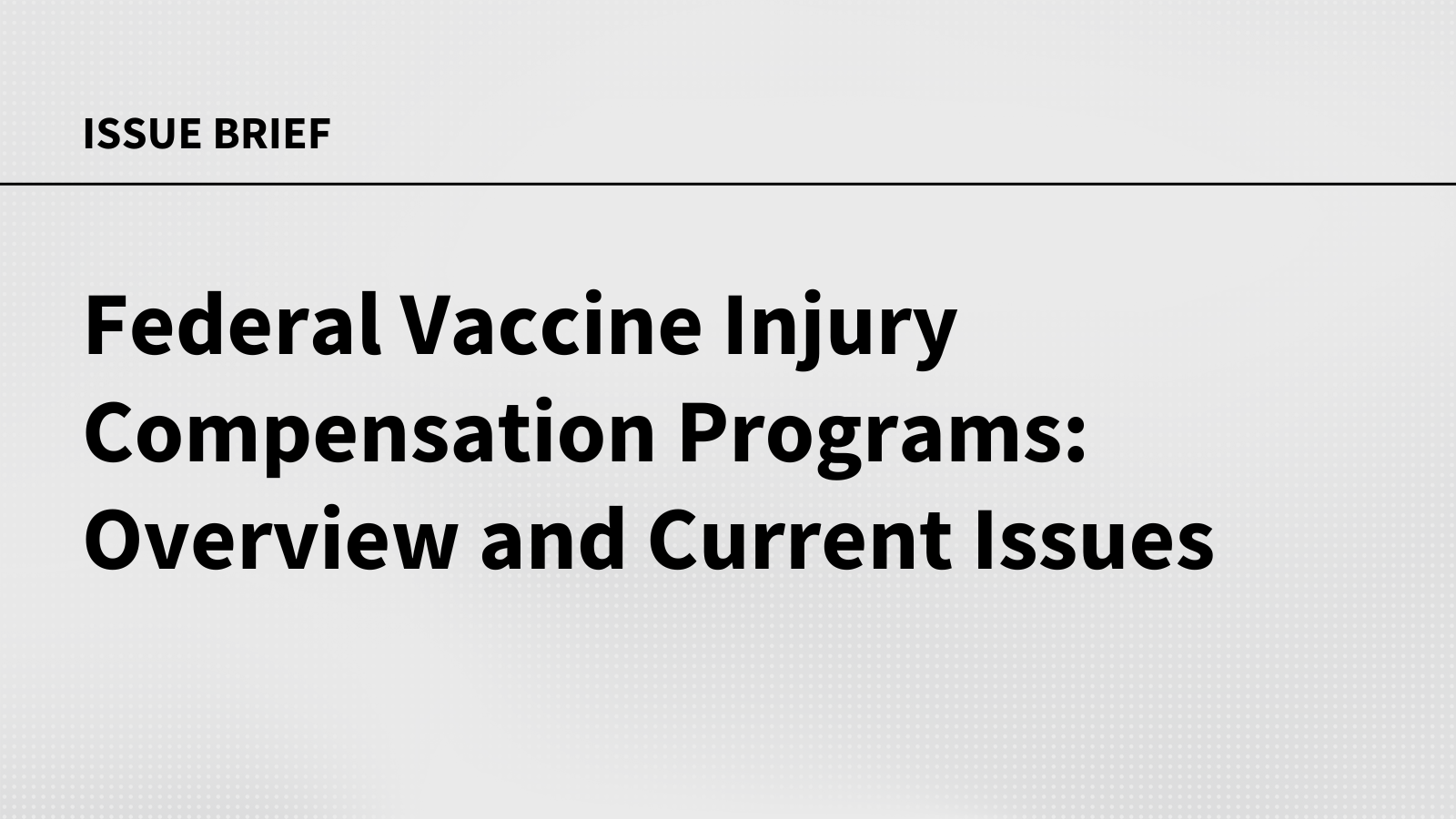 Federal Vaccine Injury Compensation Programs: Overview and Current Issues