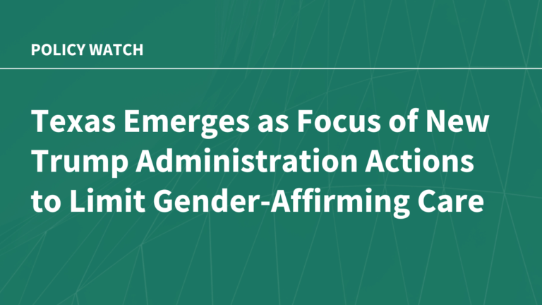 Texas Emerges as Focus of New Trump Administration Actions to Limit Gender-Affirming Care 