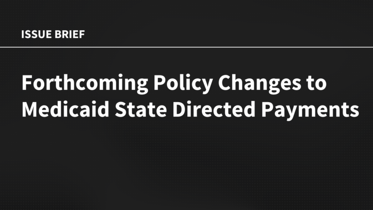 Forthcoming Policy Changes to Medicaid State Directed Payments