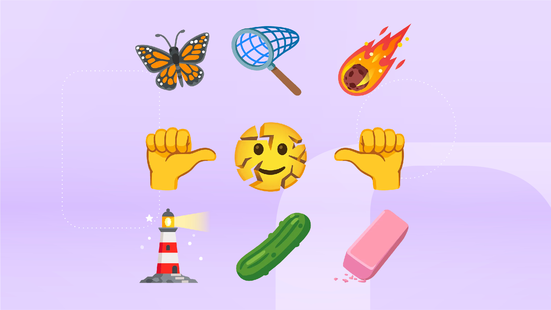 The monarch butterfly, net, meteor, cracking face, lighthouse, pickle, eraser, and thumbs left and right emoji.