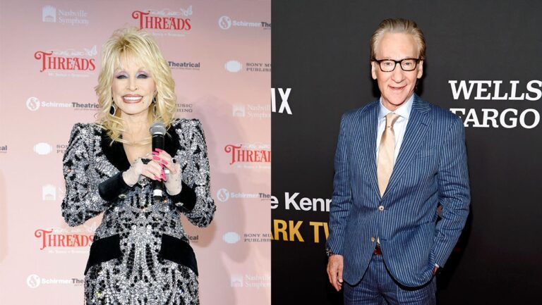 Dolly Parton and Bill Maher.