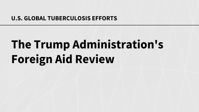 The Trump Administration’s Foreign Aid Review: Status of U.S. Global Tuberculosis Efforts