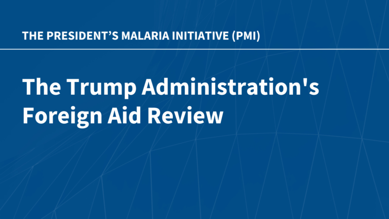 The Trump Administration's Foreign Aid Review: Status of the President's Malaria Initiative (PMI)