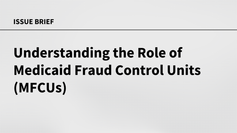 Understanding the Role of Medicaid Fraud Control Units (MFCUs)